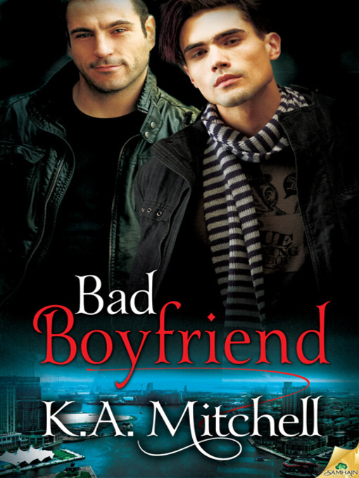 Title details for Bad Boyfriend by K.A. Mitchell - Wait list
